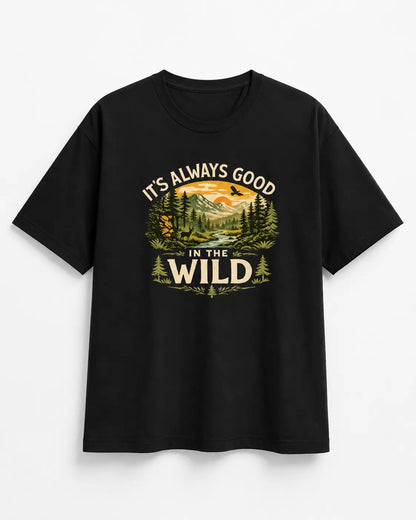 IT'S ALWAYS GOOD IN THE WILD | REGULAR FIT T-SHIRT
