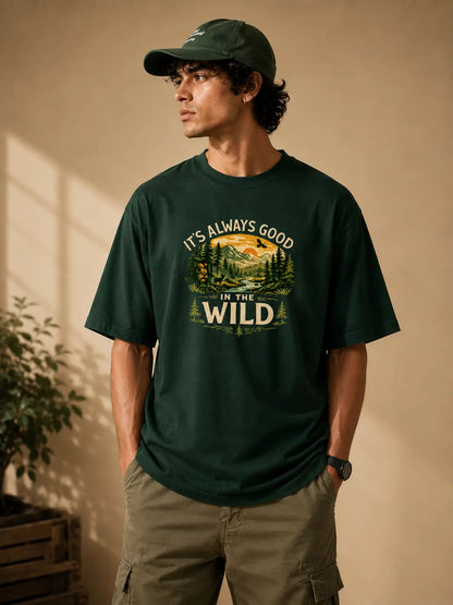 IT'S ALWAYS GOOD IN THE WILD | OVERSIZED T-SHIRT